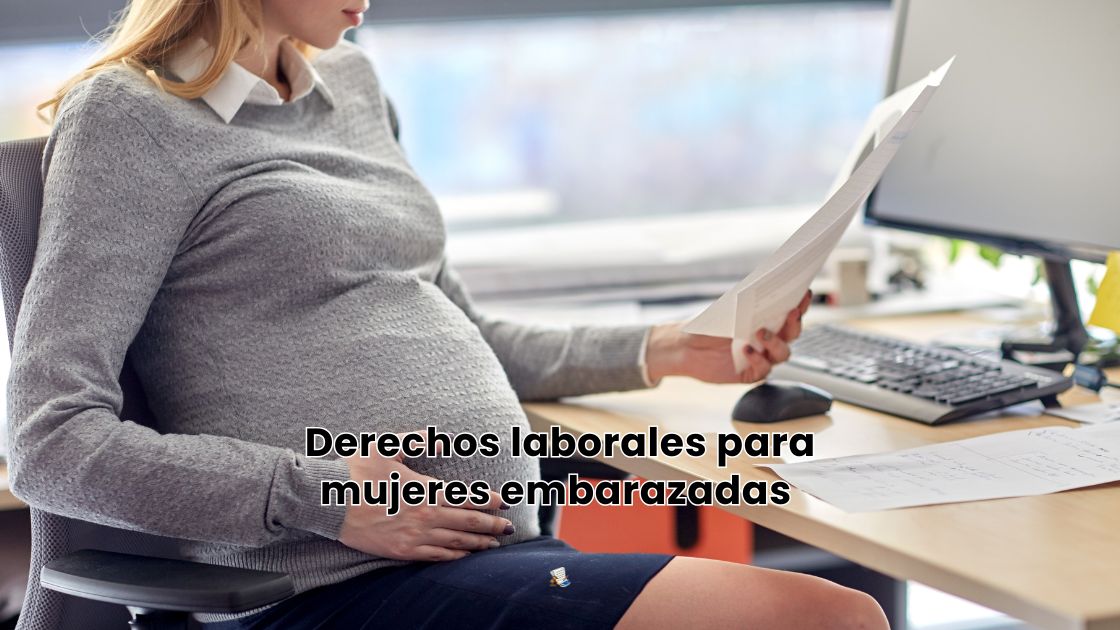 Derechos laborales para mujeres embarazadas